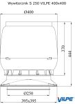 Wywietrznik S 250 400x400 VILPE wymiary.
